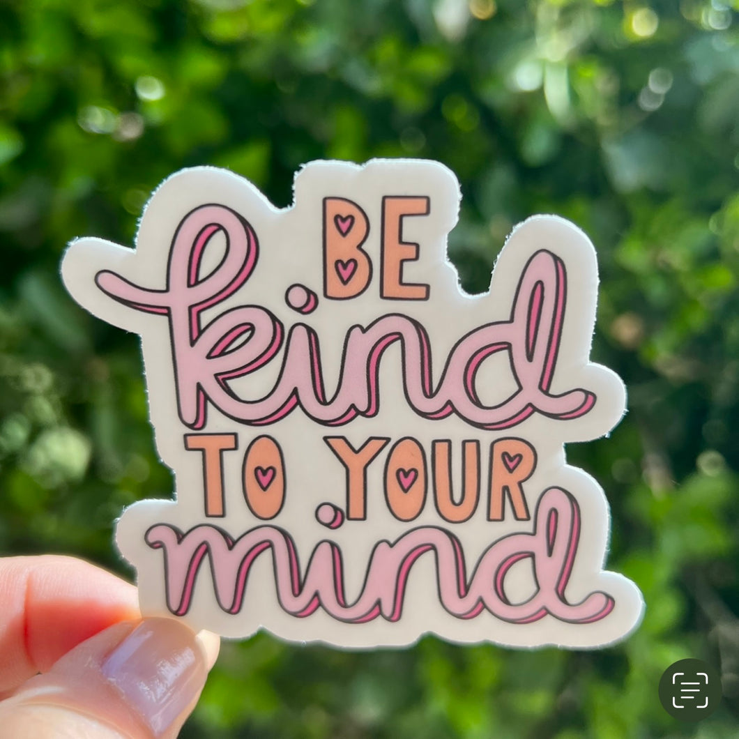 Be Kind To Your Mind